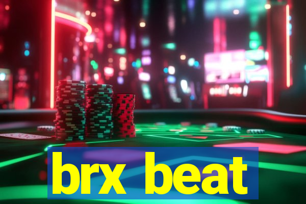 brx beat