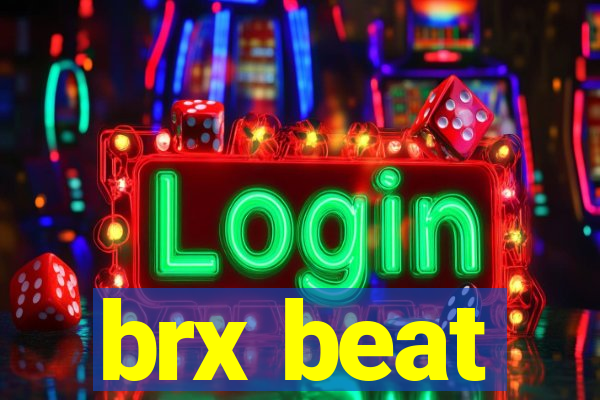 brx beat