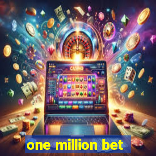 one million bet