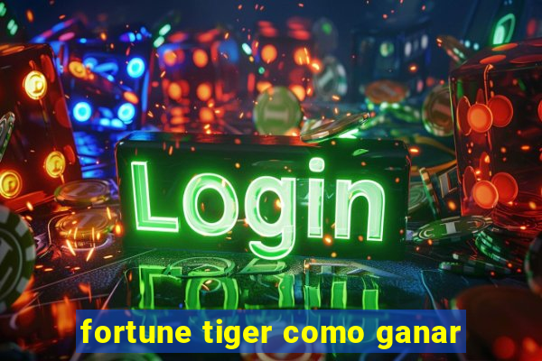 fortune tiger como ganar