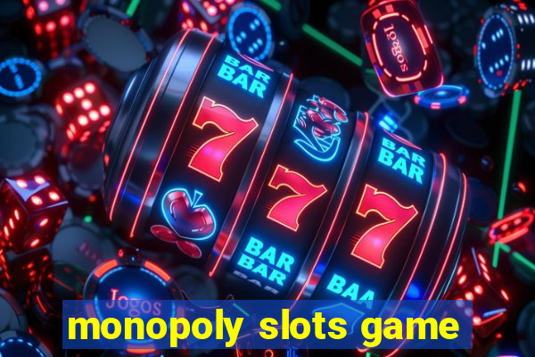 monopoly slots game