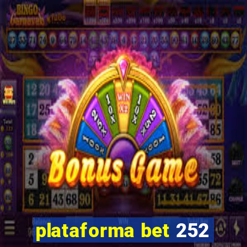 plataforma bet 252