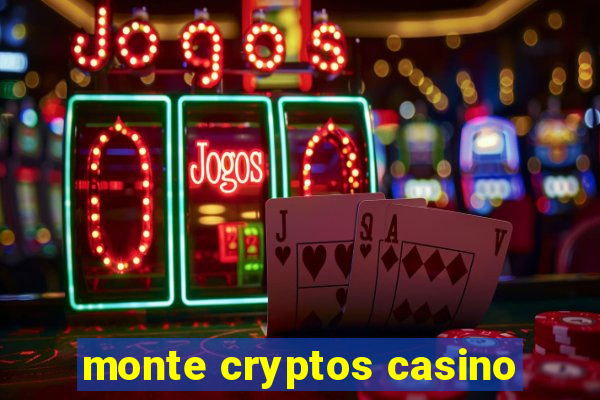 monte cryptos casino