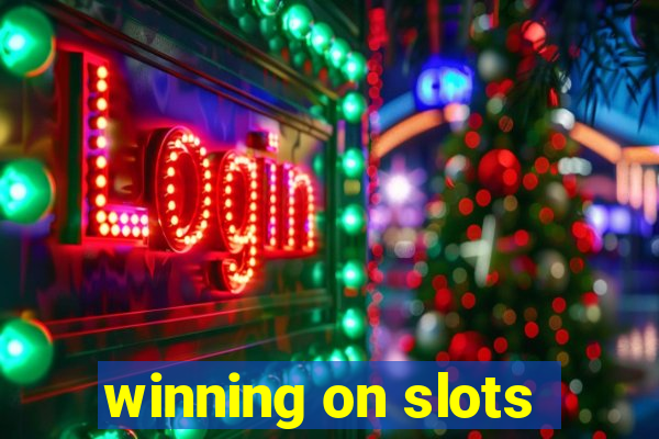 winning on slots