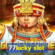 77lucky slot