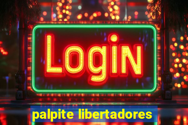 palpite libertadores