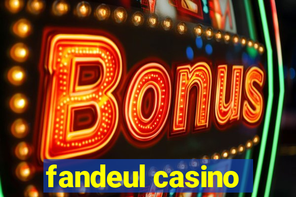 fandeul casino