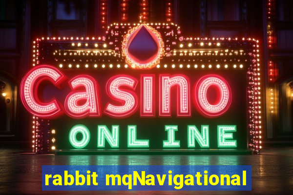 rabbit mqNavigational