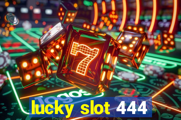 lucky slot 444