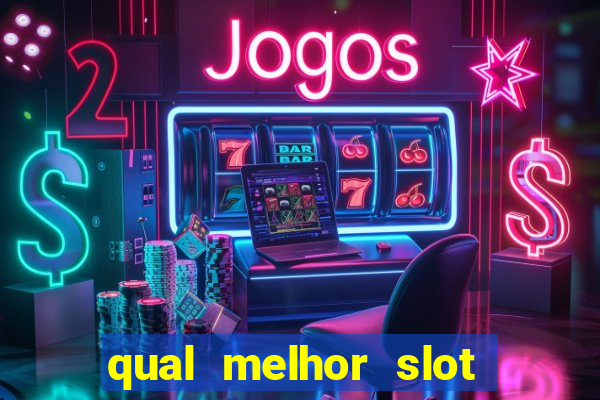 qual melhor slot para ganhar dinheiro