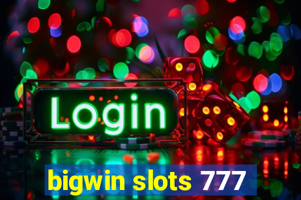 bigwin slots 777