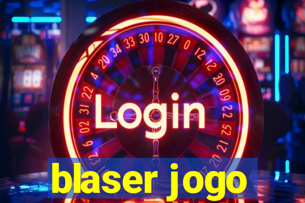 blaser jogo