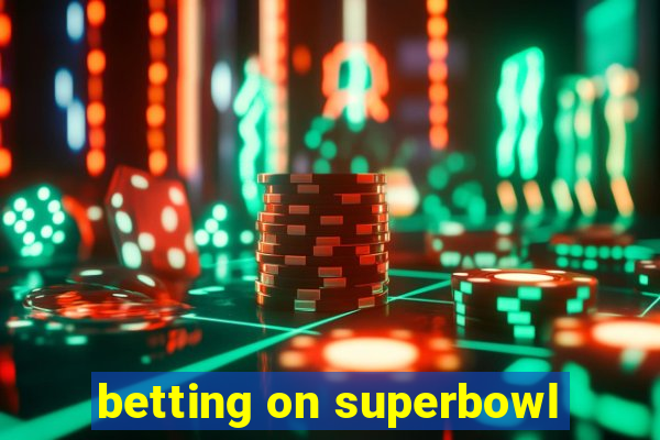 betting on superbowl