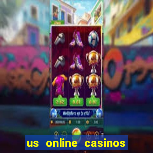 us online casinos real money