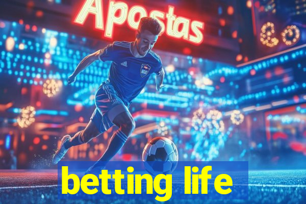 betting life