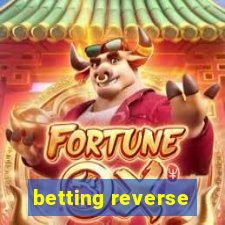 betting reverse