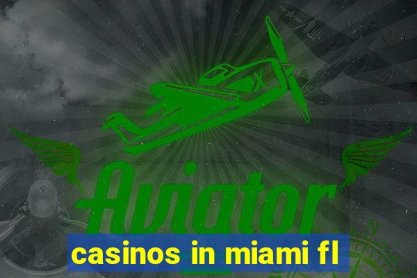 casinos in miami fl