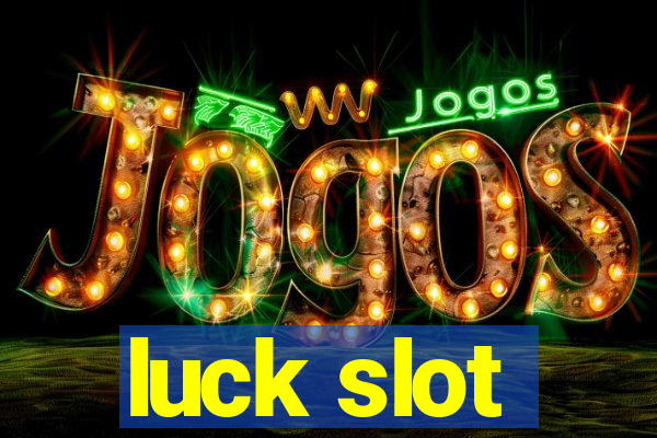 luck slot