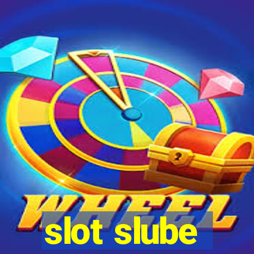 slot slube