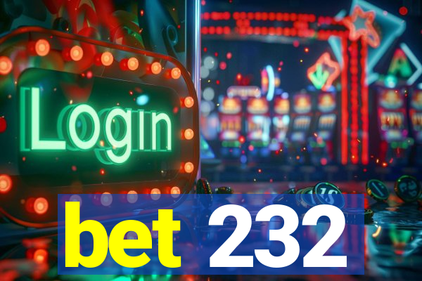 bet 232