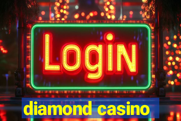 diamond casino