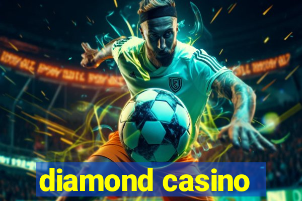 diamond casino