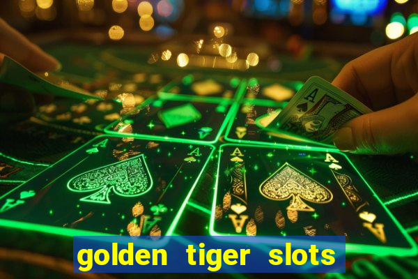 golden tiger slots slot game