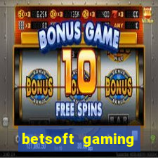 betsoft gaming online casinos