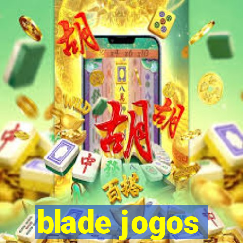 blade jogos