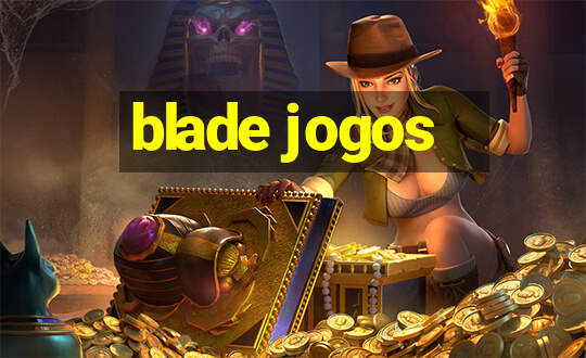 blade jogos