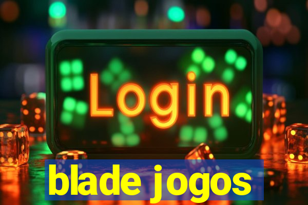 blade jogos