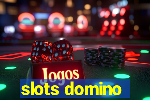 slots domino