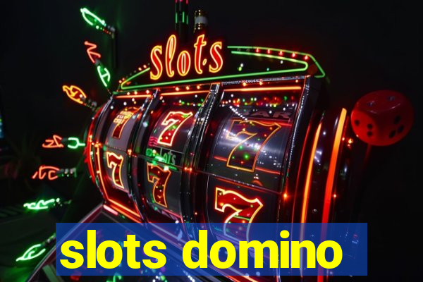 slots domino