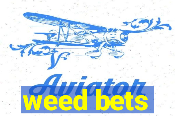 weed bets