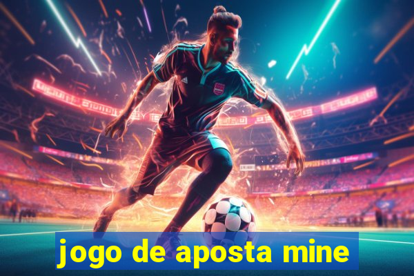 jogo de aposta mine