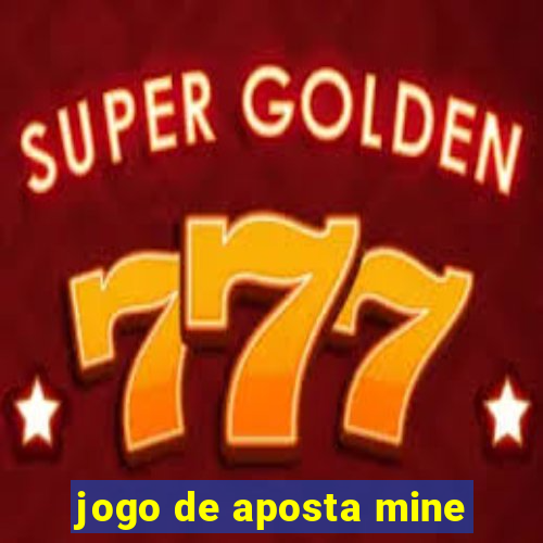 jogo de aposta mine