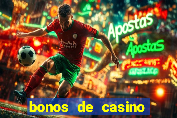 bonos de casino sin deposito