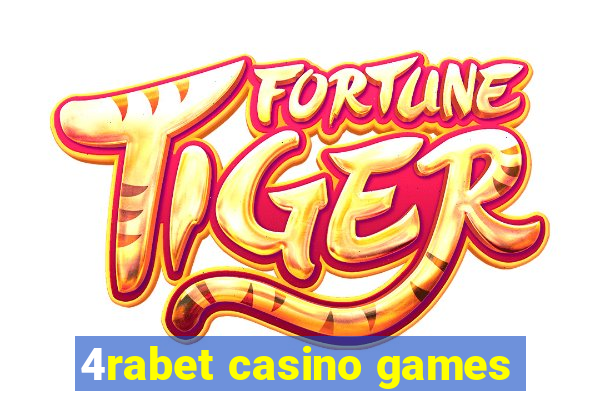 4rabet casino games