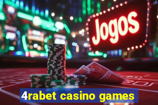 4rabet casino games