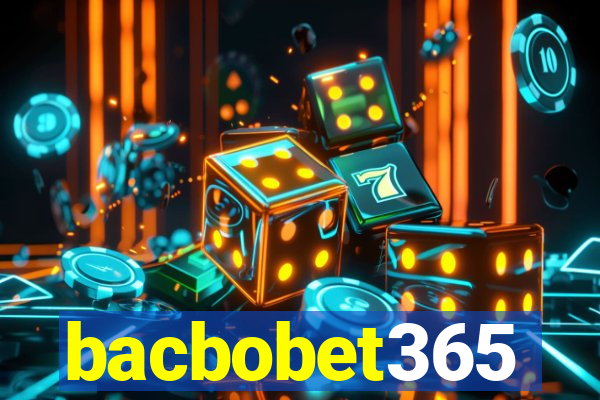 bacbobet365