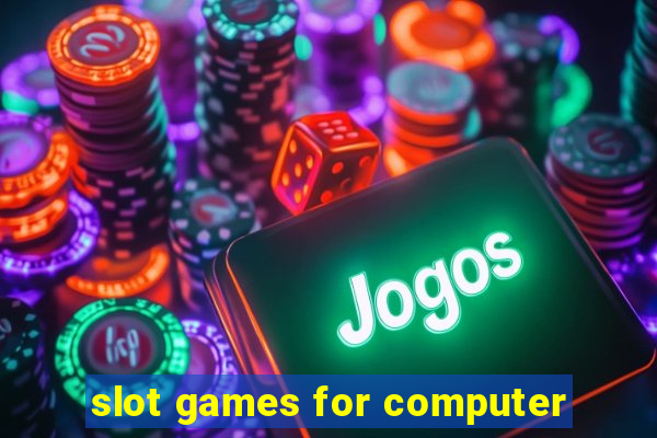 slot games for computer