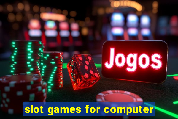 slot games for computer