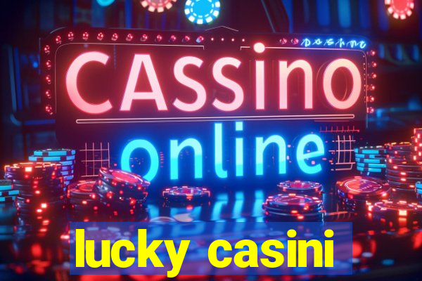 lucky casini