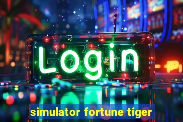 simulator fortune tiger