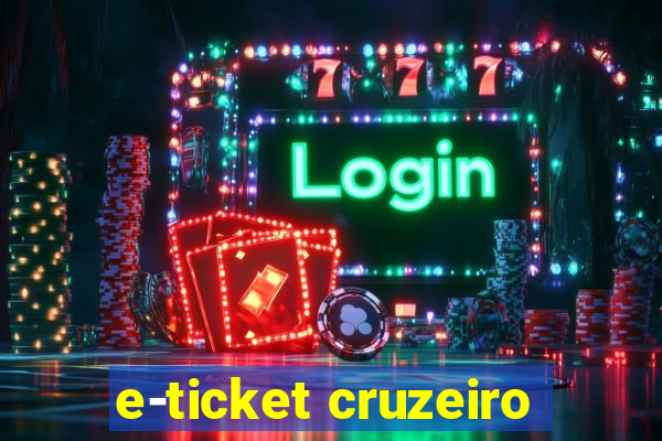 e-ticket cruzeiro