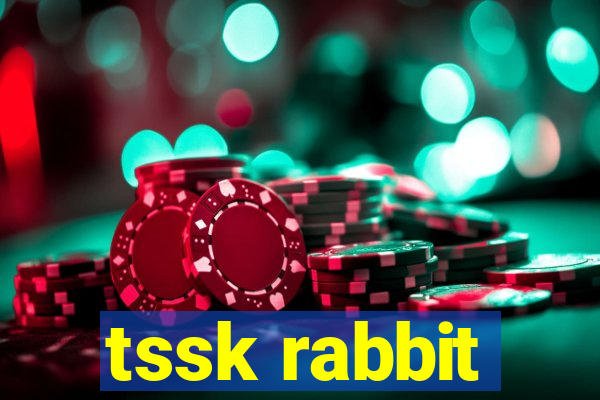 tssk rabbit