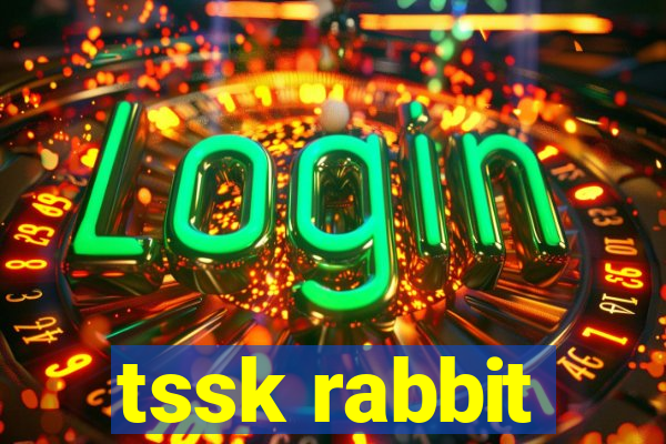 tssk rabbit