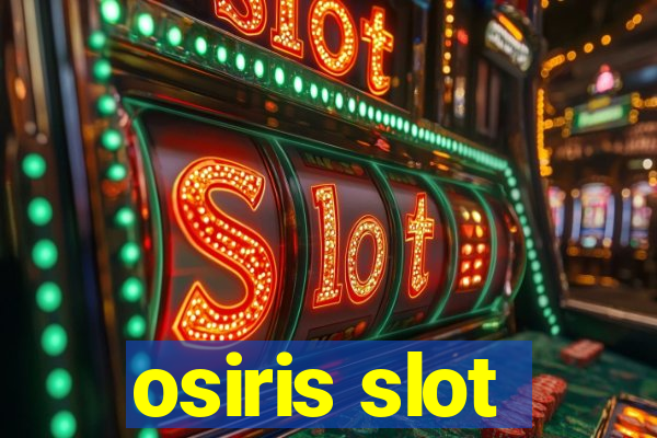 osiris slot