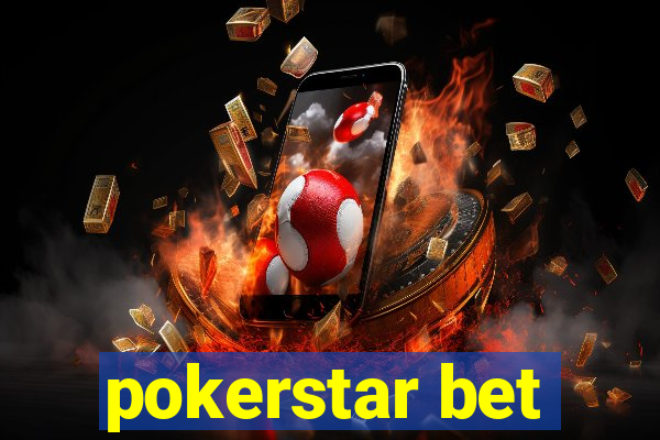 pokerstar bet