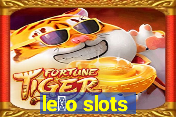 le茫o slots